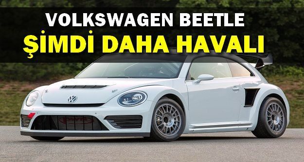 Volksvagen Beetle Şimdi Daha Havalı