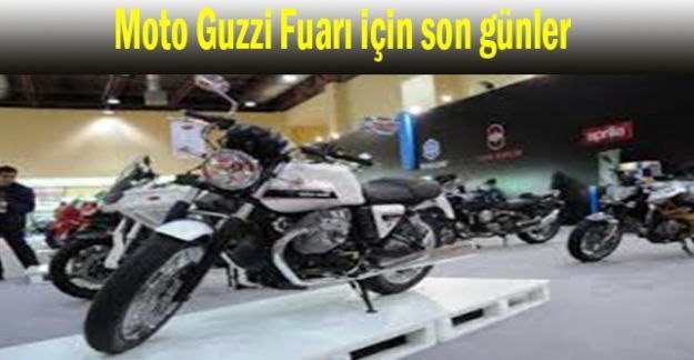 Moto Guzzi Fuarına çok az kaldı